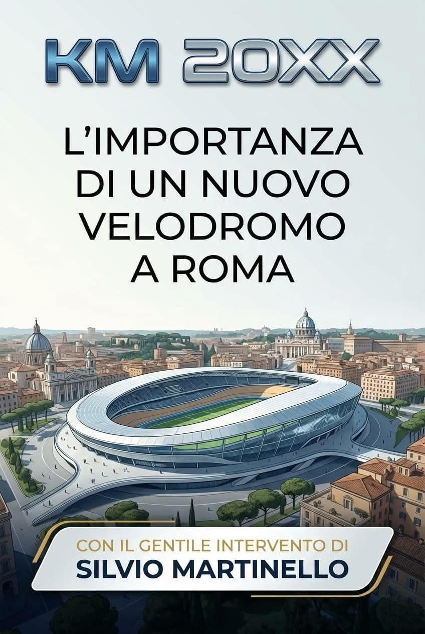 Km 20XX: l'importanza di un velodromo a Roma (Pio Valerio Mautone)
